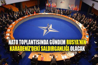 NATO, Rusya gündemiyle toplanıyor