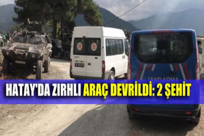 Hatay'da zırhlı araç devrildi: 2 şehit, 5 yaralı