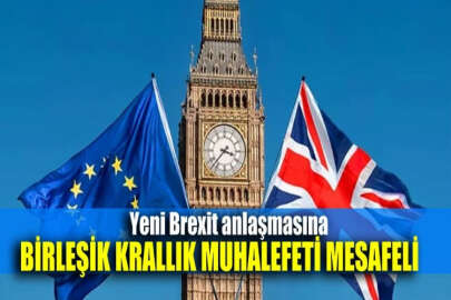 Yeni Brexit anlaşmasına İngiliz muhalefeti mesafeli