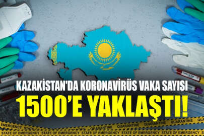 Kazakistan'da koronavirüs vaka sayısı 1300'ü geçti!