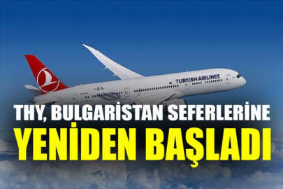 THY, Bulgaristan seferlerine yeniden başladı