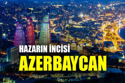 Hazarın incisi: Azerbaycan