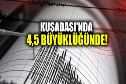 Kuşadası'nda 4,5 büyüklüğünde deprem