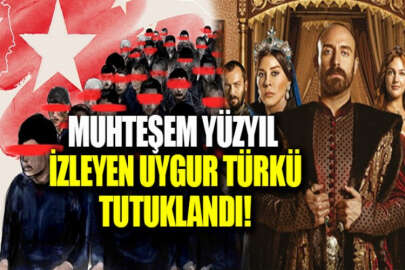 Uygur Türkü, evinde "Muhteşem Yüzyıl" izlediği için tutuklandı