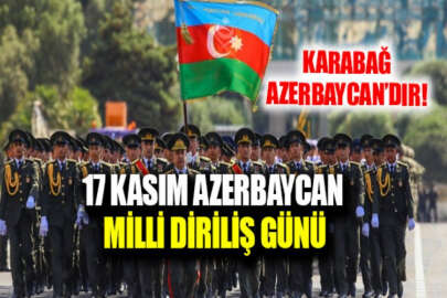 17 Kasım: Azerbaycan'ın Milli Diriliş Günü