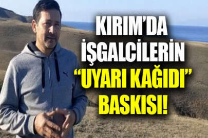 İşgalciler, bir Kırım Tatarına daha uyarı kağıdı verdi