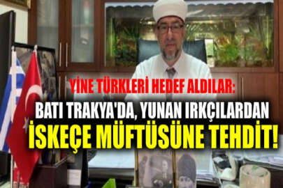 Batı Trakya’da, İskeçe Müftüsü Ahmet Mete'ye ırkçı tehdit