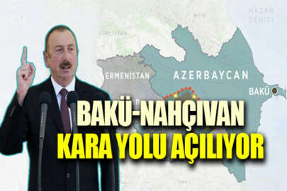 Azerbaycan hükumeti, Bakü'den Nahçıvan'a otoyol inşa edecek
