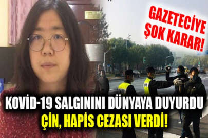 Çin, koronavirüs salgınını duyuran Çinli gazeteciyi hapsetti