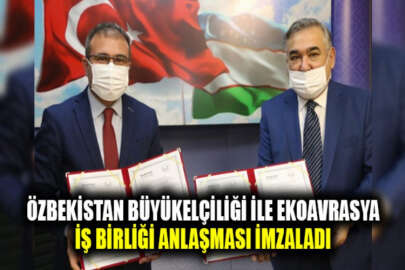 Özbekistan Ankara Büyükelçiliği ile EkoAvrasya arasında iş birliği protokolü imzalandı