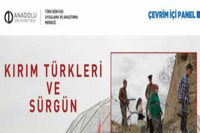 Anadolu Üniversitesi, çevrimiçi "Kırım Türkleri ve Sürgün" paneli düzenledi