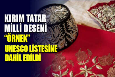 Kırım Tatar milli deseni Örnek, UNESCO listesine dahil edildi