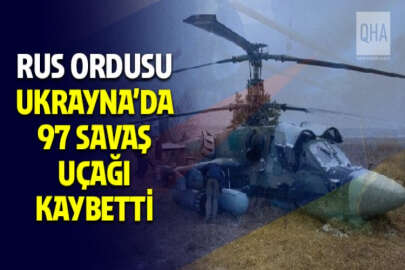 Ukrayna: Rus ordusu 97 uçak ve 121 helikopter kaybetti