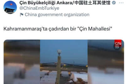 Çin Büyükelçiliği, Kahramanmaraş'ta çadır alanını "Çin mahallesi" yaptı!