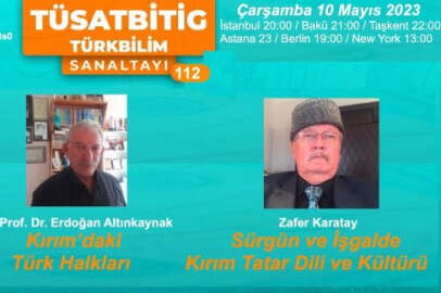 112. Türkbilimi Sanaltayı yayınında Kırım Tatar Sürgünü konuşulacak