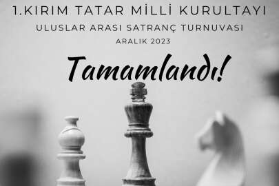 1. Kırım Tatar Millî Kurultayına ithaf edilen Uluslararası Satranç Turnuvası'nı kazanan isimler belli oldu