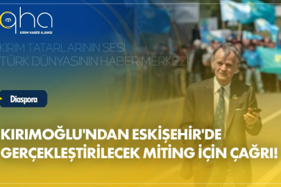 Mustafa Abdülcemil Kırımoğlu'ndan Eskişehir'de gerçekleştirilecek miting için çağrı!