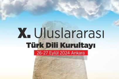 Türk dilinin gücü Ankara’da yükseliyor: 10. Uluslararası Türk Dili Kurultayı başlıyor!