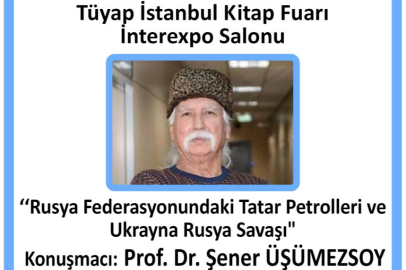 TÜYAP Kitap Fuarı'nda "Rusya Federasyonu'ndaki Tatar Petrolleri ve Ukrayna-Rusya Savaşı" konferansı