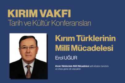 Kırım Vakfından “Kırım Türklerinin Millî Mücadelesi” konferansı ve imza günü