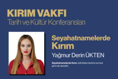 Kırım Vakfı Tarih ve Kültür Konferansları: "Seyahatnamelerde Kırım" kitap tanıtımı